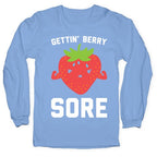 Gettin' Berry Sore Longsleeve Tee