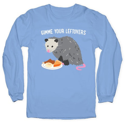 Gimme Your Leftovers Possum Longsleeve Tee
