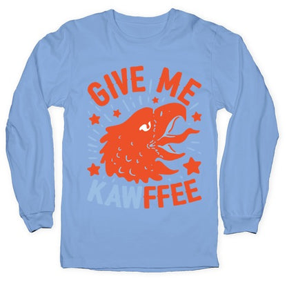 Give Me Kawffee Longsleeve Tee