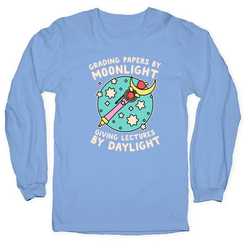 Grading Papers By Moonlight  Longsleeve Tee