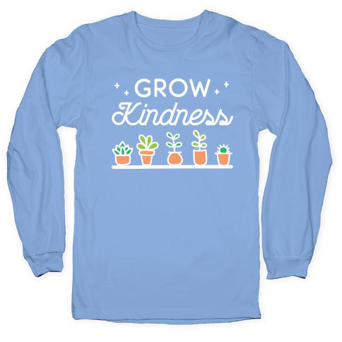 Grow Kindness Longsleeve Tee