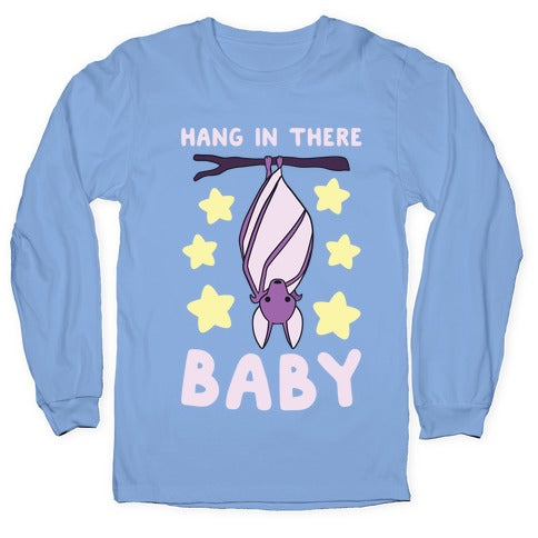 Hang In There, Baby - Bat  Longsleeve Tee