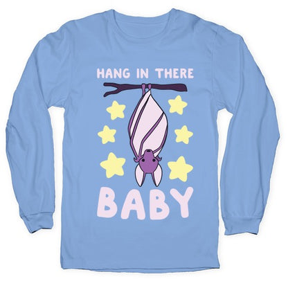 Hang In There, Baby - Bat  Longsleeve Tee