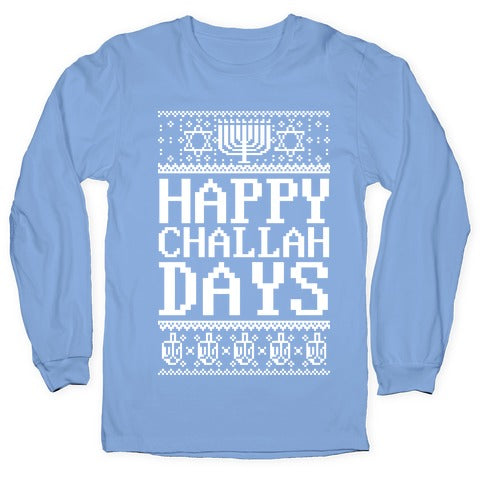 Happy Challah Days Longsleeve Tee