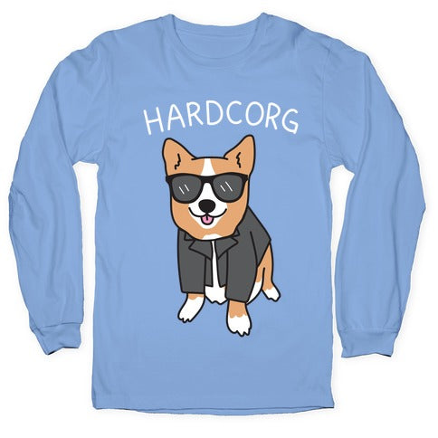 Hardcorg Hardcore Corgi Longsleeve Tee