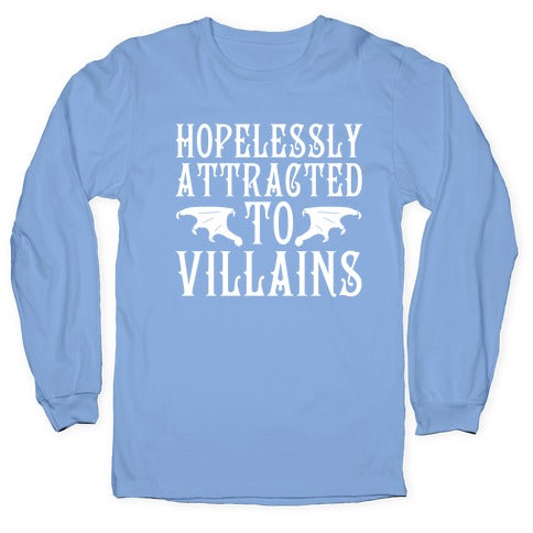 Hopelessly Attracted To Villains Longsleeve Tee