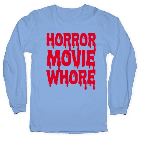 Horror Movie Whore Longsleeve Tee