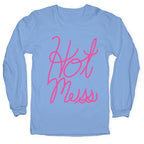 Hot Mess (Script) Longsleeve Tee