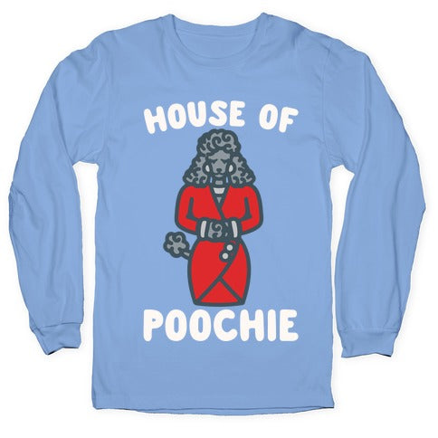 House of Poochie Parody Longsleeve Tee