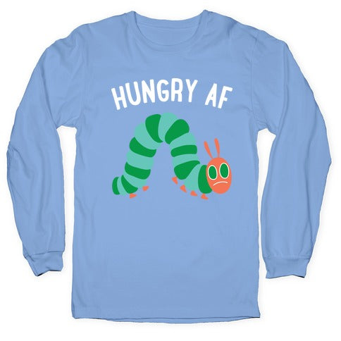 Hungry AF Caterpillar Longsleeve Tee