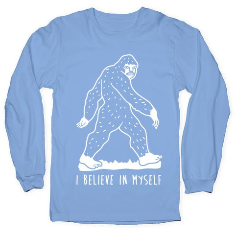 I Believe In Myself Bigfoot Longsleeve Tee