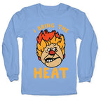I Bring the Heat Heat Miser Longsleeve Tee