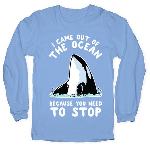 I Came Out of the Ocean Killer Whale Longsleeve Tee