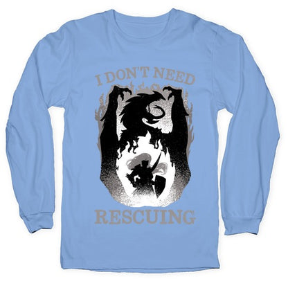 I Don't Need Rescuing Longsleeve Tee