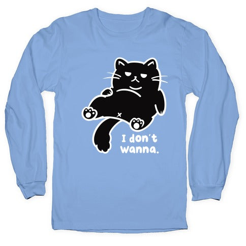 I Don't Wanna Longsleeve Tee