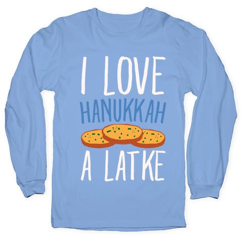 I Love Hanukkah A Latke Parody White Print Longsleeve Tee