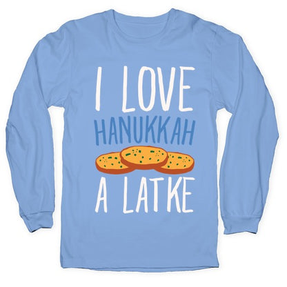 I Love Hanukkah A Latke Parody White Print Longsleeve Tee