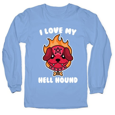I Love My Hell Hound Longsleeve Tee