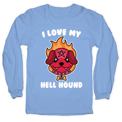 I Love My Hell Hound Longsleeve Tee