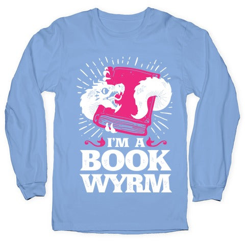 I'm a Book Wyrm Longsleeve Tee