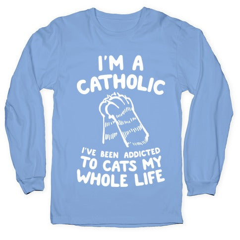 I'm a Catholic Longsleeve Tee
