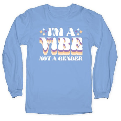 I'm A Vibe Not A Gender Non-Binary Longsleeve Tee