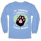 I'm Thinking About Those Beans Longsleeve Tee