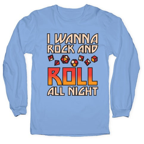 I Wanna Rock And Roll All Night Dice Longsleeve Tee