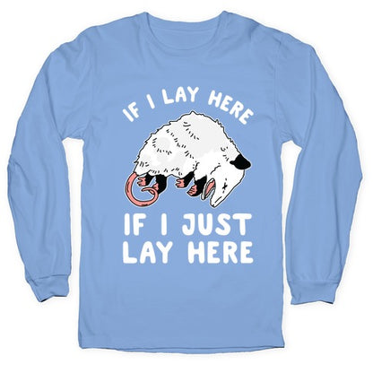 If I Lay Here If I Just Lay Here Opossum Longsleeve Tee