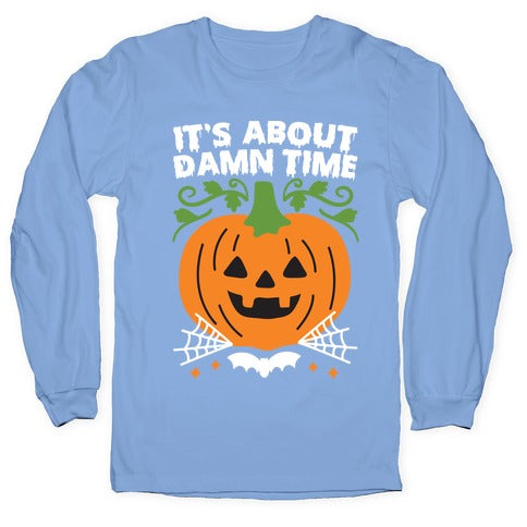 It's About Damn Time for Halloween Longsleeve Tee