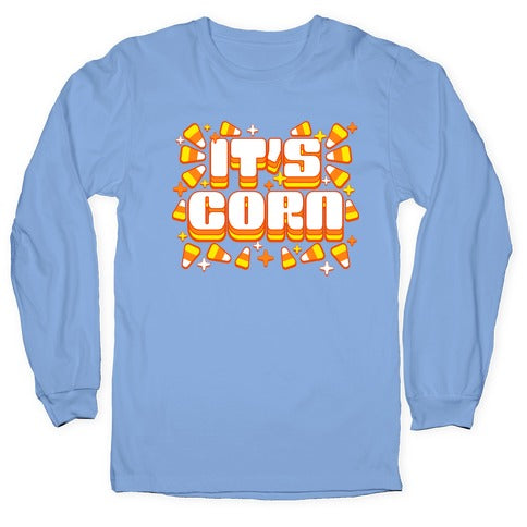 It's Corn Candy Corn Longsleeve Tee