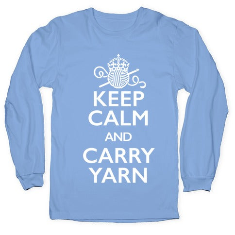 Keep Calm And Carry Yarn (Crochet) Longsleeve Tee