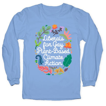 Liberals For Gay Plant-Based Climate Action Longsleeve Tee