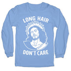 Long Hair Don't Care Jesus Longsleeve Tee