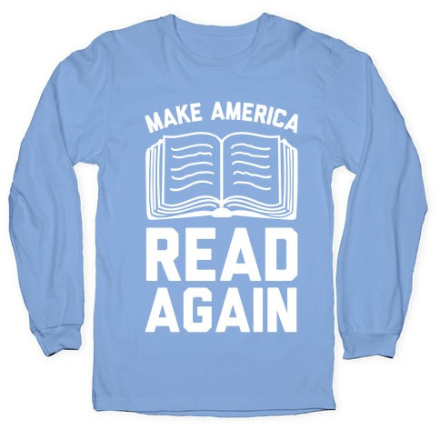 Make America Read Again Longsleeve Tee
