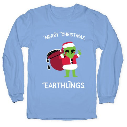 Merry Christmas, Earthlings. Longsleeve Tee