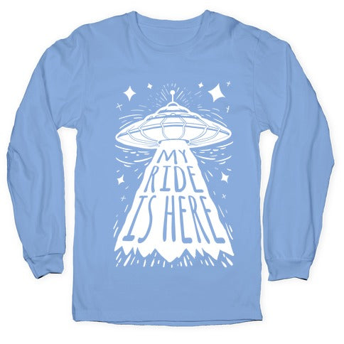 My ride Is Here Longsleeve Tee