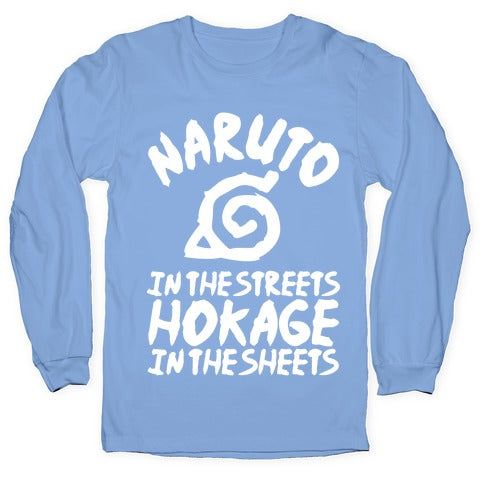 Naruto in the Streets Hokage in the Sheets Longsleeve Tee