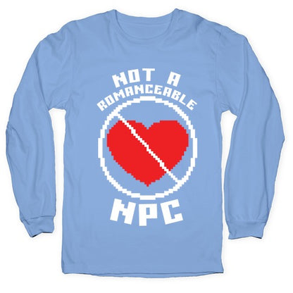Not A Romanceable NPC Longsleeve Tee