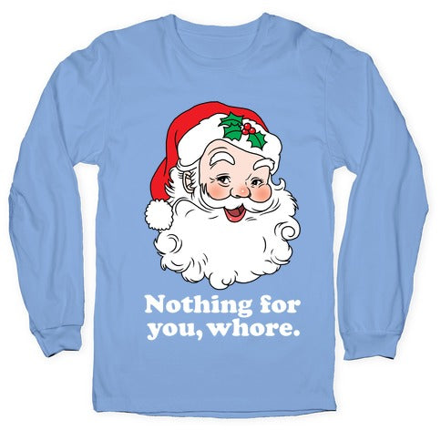 Nothing For You, Whore Longsleeve Tee