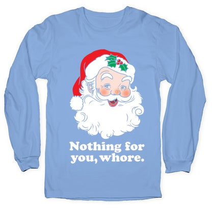 Nothing For You, Whore Longsleeve Tee