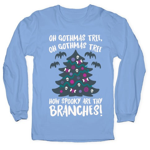 Oh Gothmas Tree Oh Gothmas Tree Parody Longsleeve Tee