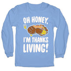 Oh Honey I'm Thanksliving Parody White Print Longsleeve Tee