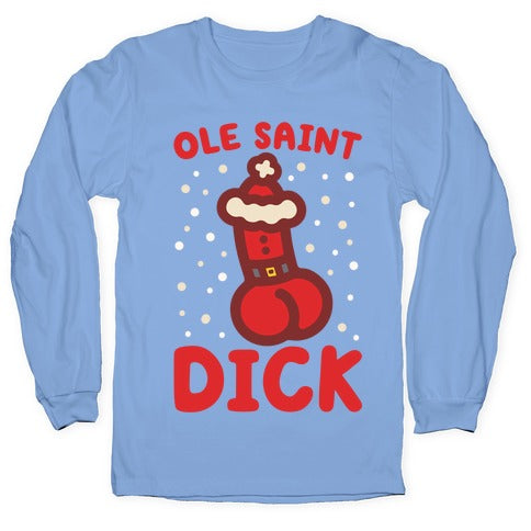 Ole Saint Dick Longsleeve Tee