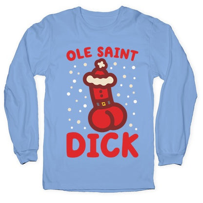 Ole Saint Dick Longsleeve Tee