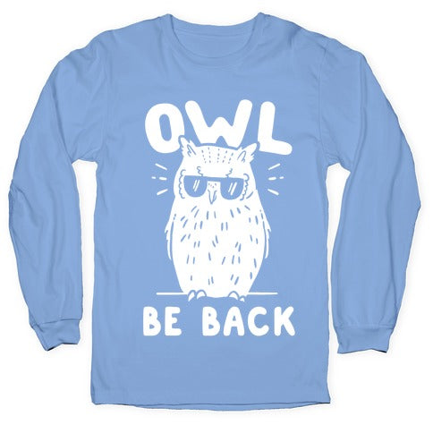 Owl Be Back Longsleeve Tee