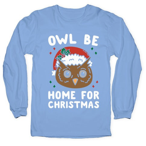 Owl Be Home For Christmas Longsleeve Tee