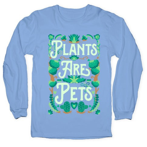 Plants Are Pets Longsleeve Tee