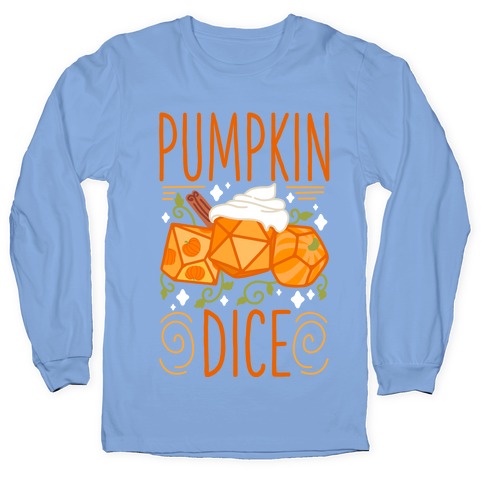 Pumpkin Dice Longsleeve Tee