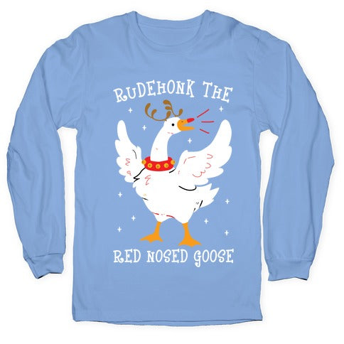 Rudehonk The Red Nosed Goose Longsleeve Tee